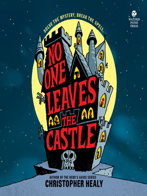 Title details for No One Leaves the Castle by Christopher Healy - Available